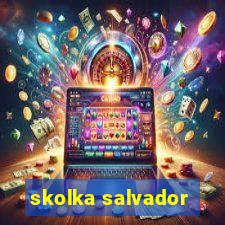 skolka salvador